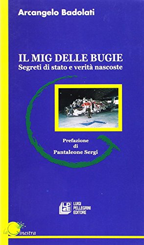 Il Mig delle bugie. Segreti di Stato e verità nascoste von Pellegrini