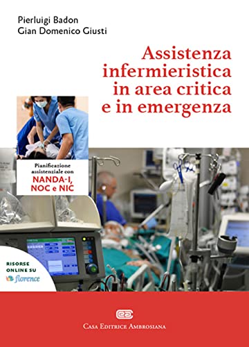 Assistenza infermieristica in area critica e in emergenza. Con e-book von CEA