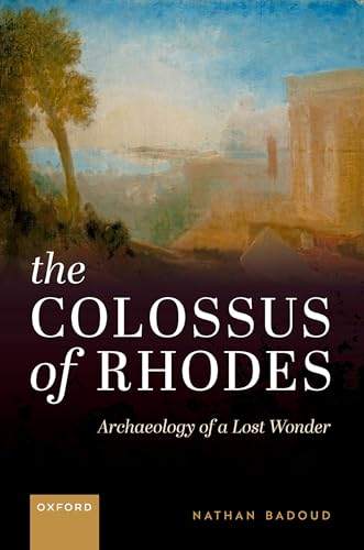 The Colossus of Rhodes: Archaeology of a Lost Wonder von Oxford University Press