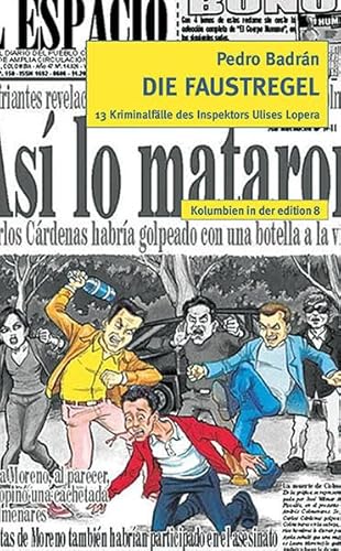 Die Faustregel: 13 Kriminalfälle des Inspektors Ulises Lopera