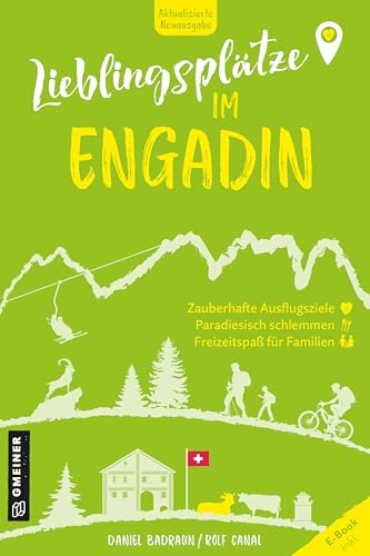 Lieblingsplätze im Engadin: Aktual. Neuausgabe 2025 von Gmeiner-Verlag
