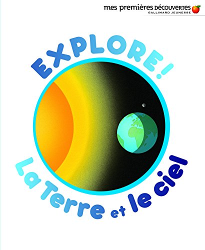 Explore ! La Terre et le ciel von Gallimard Jeunesse