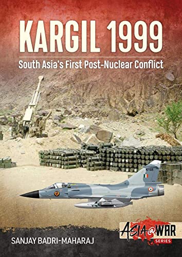 Kargil 1999: South Asia's First Post-nuclear Conflict (Asia at War, Band 14)