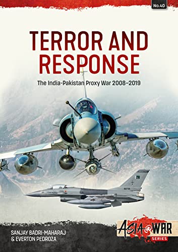 Terror and Response: The India-Pakistan Proxy War 2008-2019 (Asia @ War, 40, Band 40)