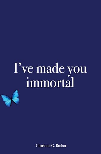 I’ve made you immortal von Rediroma-Verlag