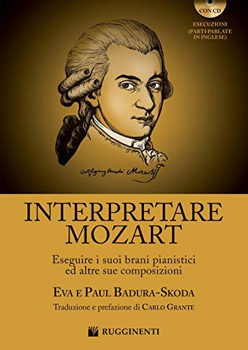 Interpretare Mozart: Eseguire I Suoi Brani e Altre Sue Composizioni (Didattica musicale) von Rugginenti Editore