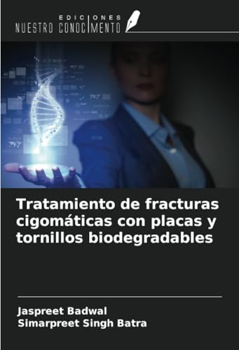 Tratamiento de fracturas cigomáticas con placas y tornillos biodegradables von Ediciones Nuestro Conocimiento