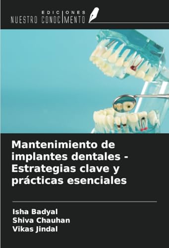 Mantenimiento de implantes dentales - Estrategias clave y prácticas esenciales von Ediciones Nuestro Conocimiento