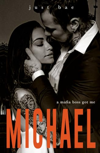 A Mafia Boss Got Me - Michael (When She Loves a Dark Mafia King) von Independently published