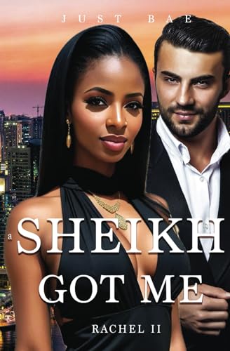 A Sheikh Got Me: Rachel: The Stolen Marriage (The BWWM Billionaire Sheikh Romance Series, Band 2) von Independently published