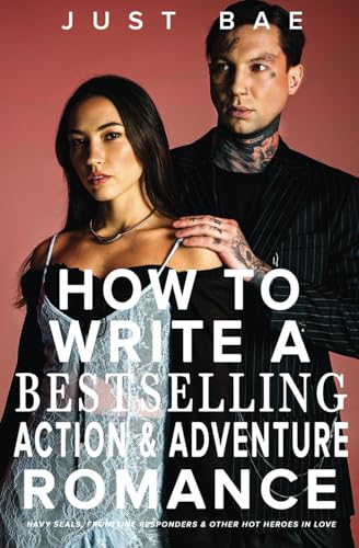 How to Write a Bestselling Action & Adventure Romance: Navy SEALs, Frontline Responders & Other Hot Heroes In Love (Master Writing Romance Books to Chart-Topping Novels, Band 12) von Eric Reese