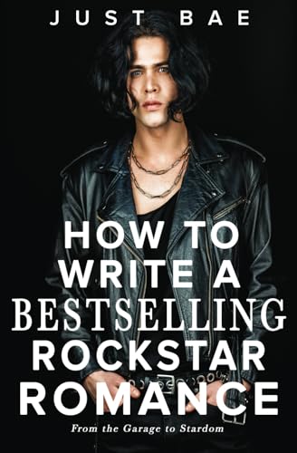 How to Write a Bestselling Rockstar Romance: From the Garage to Stardom (Master Writing Romance Books to Chart-Topping Novels) von Eric Reese