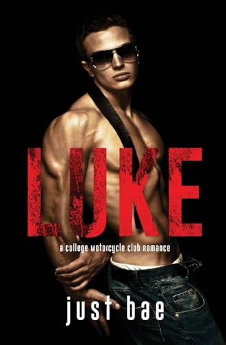 Luke: A College Motorcycle Club Romance von Just Bae
