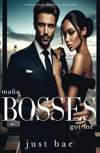 Mafia Bosses Got Me: A BWWM Dark Romance Collection von Independently published