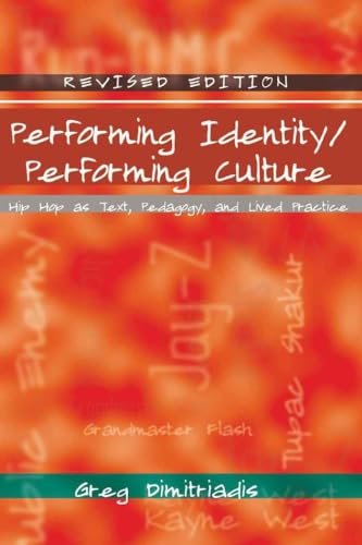 Performing Identity/Performing Culture: Hip Hop as Text, Pedagogy, and Lived Practice (Intersections in Communications and Culture, Band 1) von Lang, Peter
