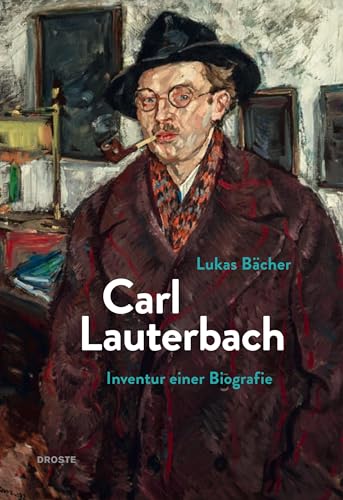 Carl Lauterbach: Inventur einer Biografie (Schriftenreihe Stadtmuseum) von Droste Verlag GmbH
