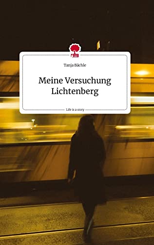 Meine Versuchung Lichtenberg. Life is a Story - story.one von story.one publishing