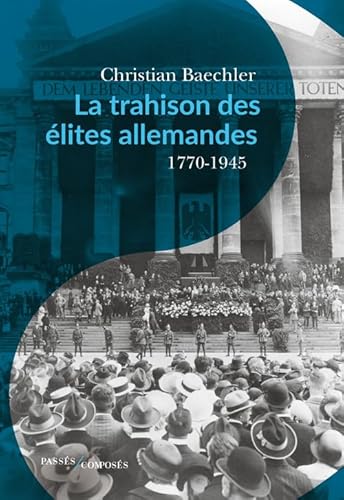 La trahison des élites allemandes: 1770-1945