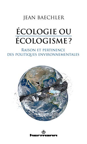 Ecologie ou écologisme?: Raison et pertinence des politiques environnementales (HR.HORS COLLEC.)