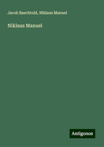 Niklaus Manuel von Antigonos Verlag
