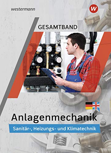 Anlagenmechanik / Anlagenmechanik Gesamtband: Sanitär-, Heizungs- und Klimatechnik: Schülerband