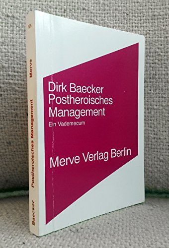 Postheroisches Management: Ein Vademecum (Internationaler Merve Diskurs)