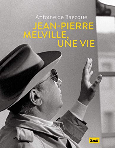 Jean-Pierre Melville, une vie von Seuil