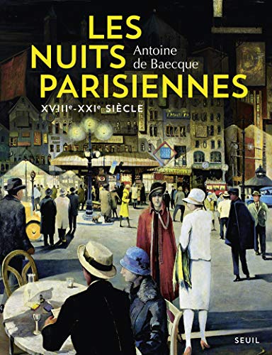 Les Nuits parisiennes: XVIIIe-XXIe siècle von Seuil