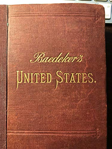 Baedeker's United States: A Handbook for Travellers, 1893 Baedeker's United States: A Handbook for Travellers, 1893