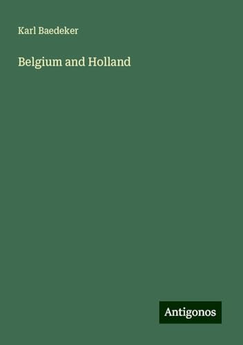 Belgium and Holland Belgium and Holland