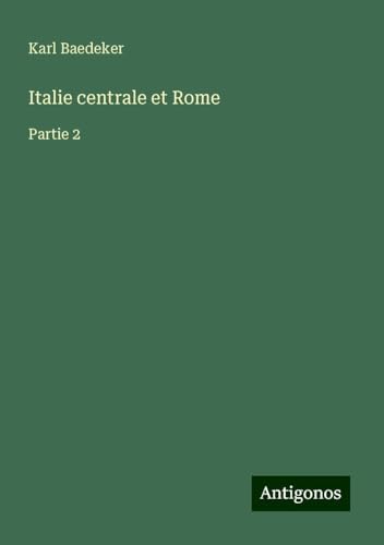 Italie centrale et Rome: Partie 2 Italie centrale et Rome: Partie 2 von Antigonos Verlag