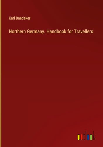 Northern Germany. Handbook for Travellers von Outlook Verlag