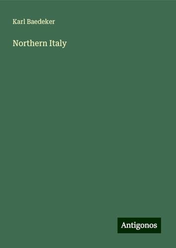 Northern Italy Northern Italy von Antigonos Verlag