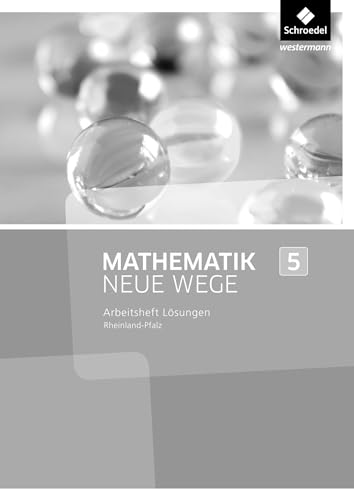 Mathematik Neue Wege SI - Ausgabe 2016 für Rheinland-Pfalz: Lösungen zum Arbeitsheft 5: Sekundarstufe 1 - Ausgabe 2016