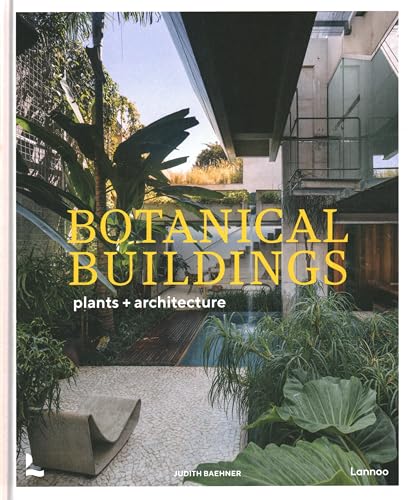 Botanical Buildings: Plants + Architecture von Gingko Press