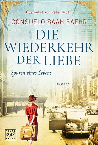 Die Wiederkehr der Liebe (Spuren eines Lebens, Band 2) von Tinte & Feder