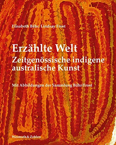 Erzählte Welt: Zeitgenössische indigene australische Kunst