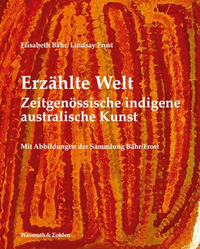 Erzählte Welt: Zeitgenössische indigene australische Kunst