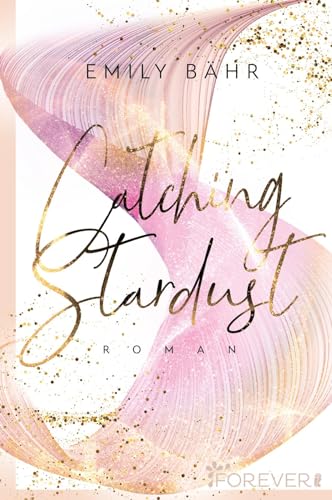 Catching Stardust: Roman | Die neue Own Voice New Adult-Reihe