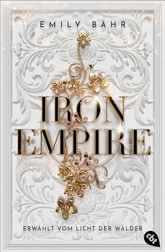 Iron Empire – Erwählt vom Licht der Wälder: Der packende Auftakt der Romantasy-Dilogie - Mit gestaltetem Farbschnitt in limitierter Auflage (Die "Iron Empire"-Reihe, Band 1)