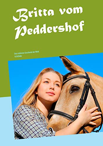 Britta vom Peddershof: Das schönste Geschenk der Welt
