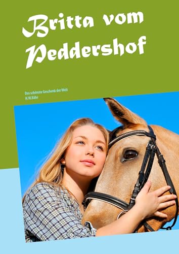 Britta vom Peddershof: Das schönste Geschenk der Welt