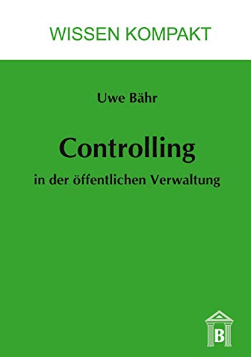 Controlling in der öffentlichen Verwaltung (Wissen kompakt)