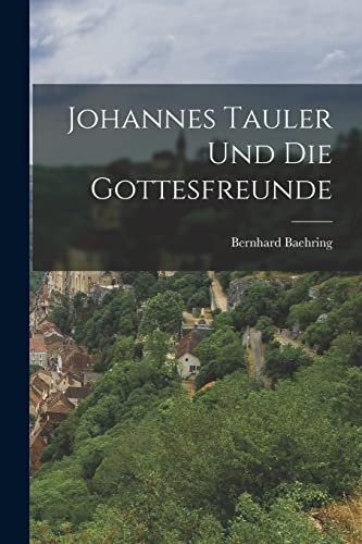 Johannes Tauler Und Die Gottesfreunde