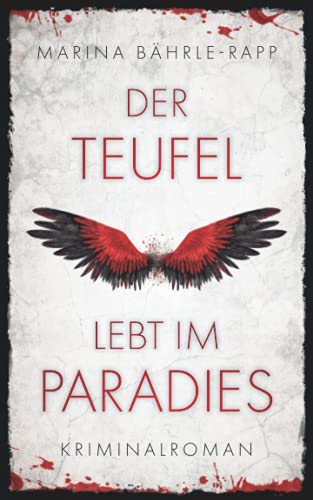 Der Teufel lebt im Paradies: Kriminalroman von Independently published