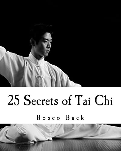 25 Secrets of Tai Chi: Chen Family Taijiquan 25 Key Disciplines