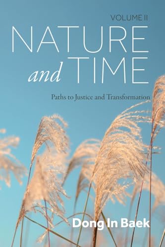 Nature and Time, Volume II: Paths to Justice and Transformation von Resource Publications