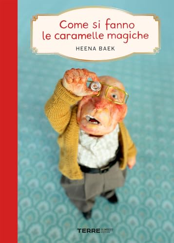 Come si fanno le caramelle magiche. Ediz. a colori (Acchiappastorie) von Terre di Mezzo