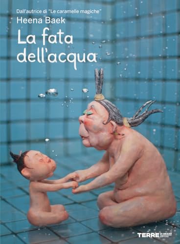 La fata dell'acqua. Ediz. a colori (Acchiappastorie)