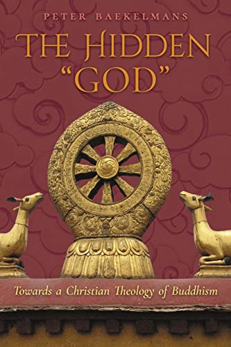 The Hidden "God": Towards a Christian Theology of Buddhism von Angelico Press